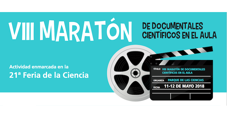 VIII Maratón documentales científicos en el aula, 2018 - Parque de las Ciencias Andalucía